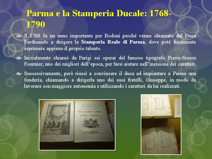  Parma e la Stamperia Ducale: 1768 - 1790 Il 1768 fu un anno