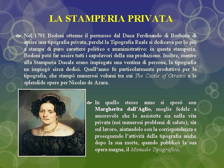 LA STAMPERIA PRIVATA Nel 1791 Bodoni ottenne il permesso dal Duca Ferdinando di Borbone