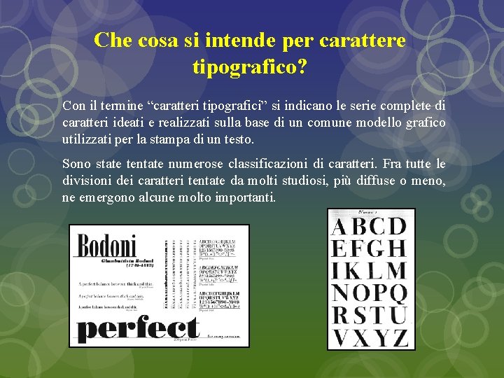 Che cosa si intende per carattere tipografico? Con il termine “caratteri tipografici” si indicano