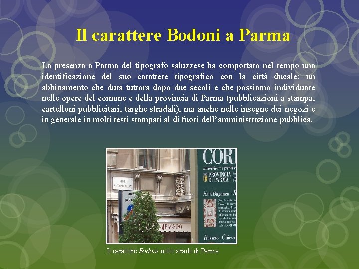 Il carattere Bodoni a Parma La presenza a Parma del tipografo saluzzese ha comportato