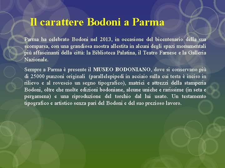 Il carattere Bodoni a Parma ha celebrato Bodoni nel 2013, in occasione del bicentenario