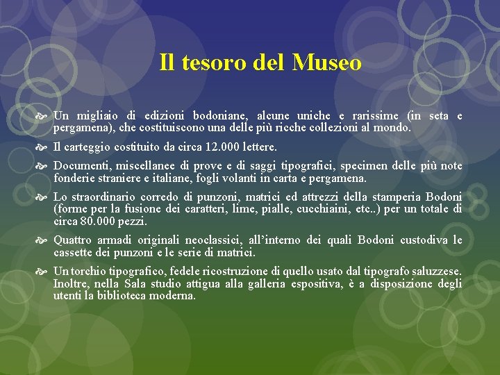  Il tesoro del Museo Un migliaio di edizioni bodoniane, alcune uniche e rarissime