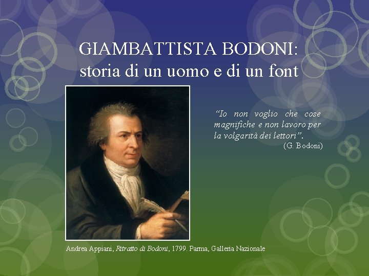 GIAMBATTISTA BODONI: storia di un uomo e di un font “Io non voglio che