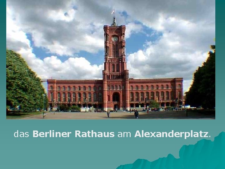 das Berliner Rathaus am Alexanderplatz. 