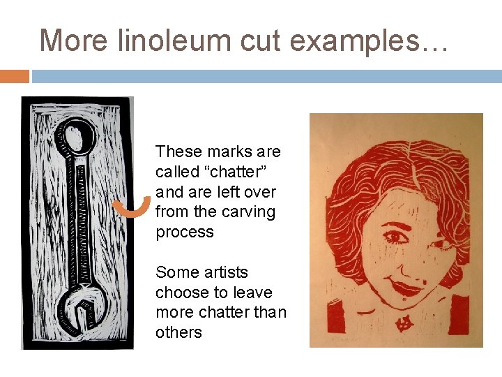 More linoleum cut examples… These marks are called “chatter” and are left over from