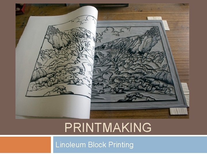 PRINTMAKING Linoleum Block Printing 