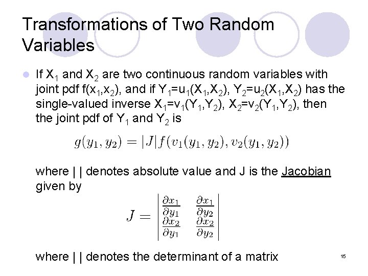 Transformations of Two Random Variables l If X 1 and X 2 are two