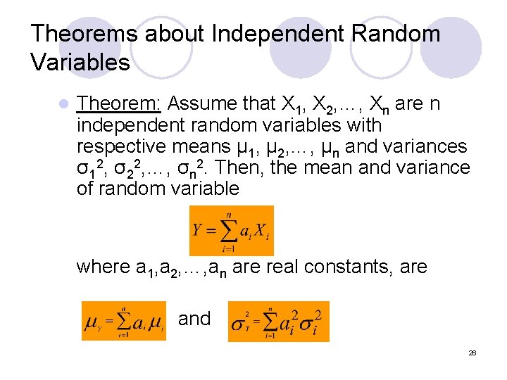 Theorems about Independent Random Variables l Theorem: Assume that X 1, X 2, …,