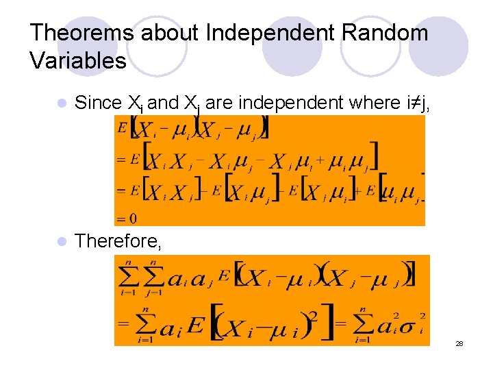 Theorems about Independent Random Variables l Since Xi and Xj are independent where i≠j,