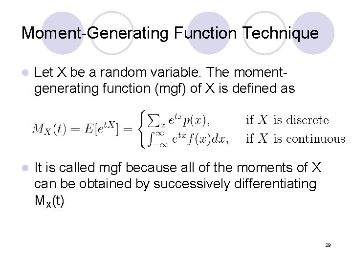 Moment-Generating Function Technique l Let X be a random variable. The momentgenerating function (mgf)