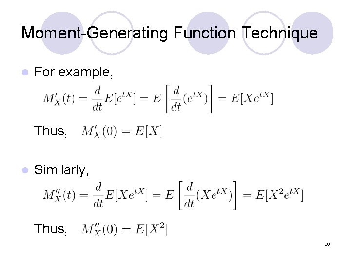 Moment-Generating Function Technique l For example, Thus, l Similarly, Thus, 30 