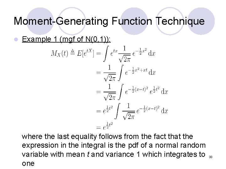 Moment-Generating Function Technique l Example 1 (mgf of N(0, 1)): where the last equality