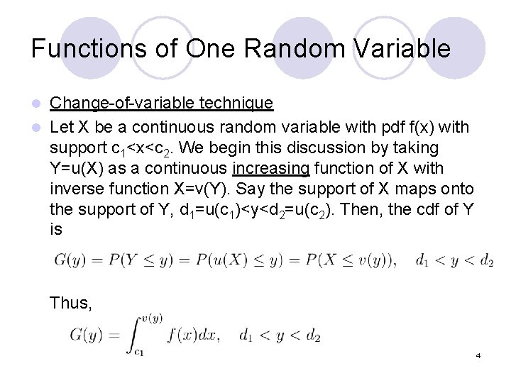 Functions of One Random Variable Change-of-variable technique l Let X be a continuous random