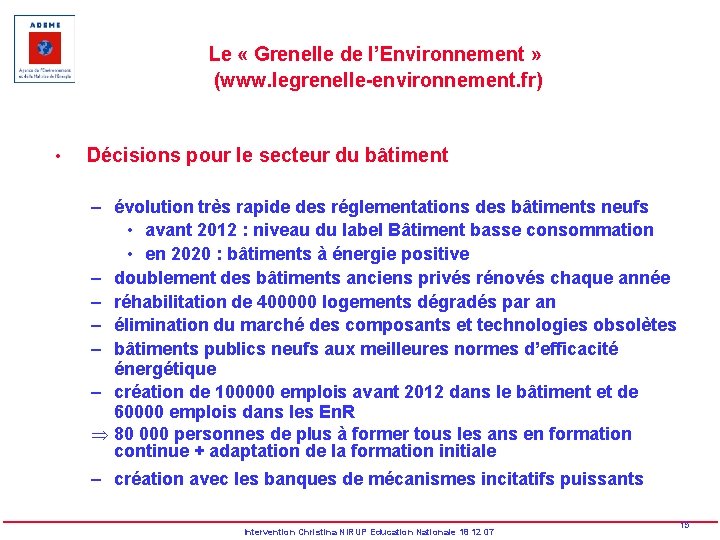  • Le « Grenelle de l’Environnement » (www. legrenelle-environnement. fr) Décisions pour le