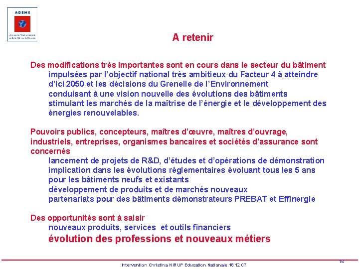 A retenir Des modifications très importantes sont en cours dans le secteur du bâtiment