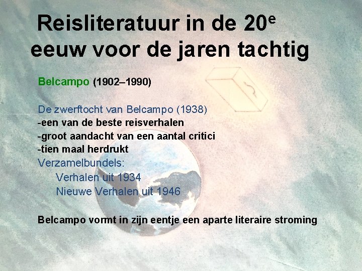 e Reisliteratuur in de 20 eeuw voor de jaren tachtig Belcampo (1902– 1990) De