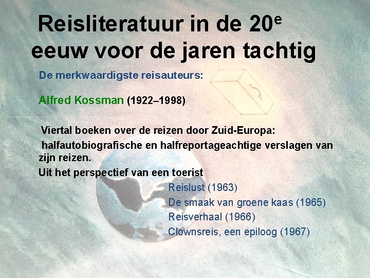 e Reisliteratuur in de 20 eeuw voor de jaren tachtig De merkwaardigste reisauteurs: Alfred