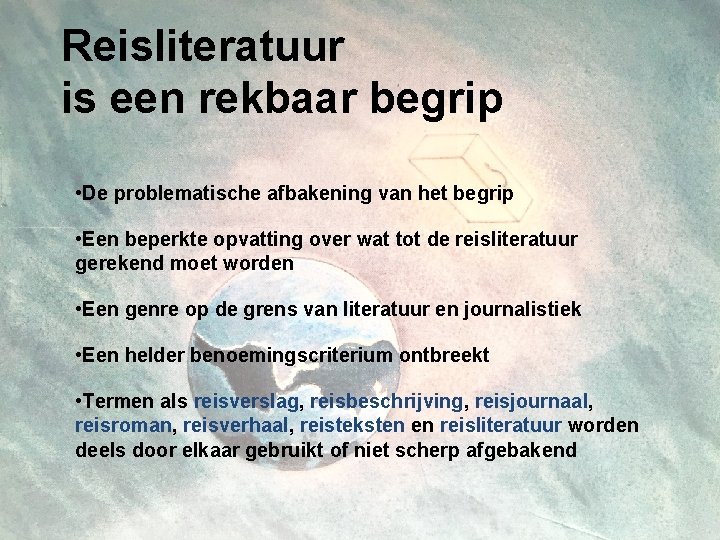 Reisliteratuur is een rekbaar begrip • De problematische afbakening van het begrip • Een