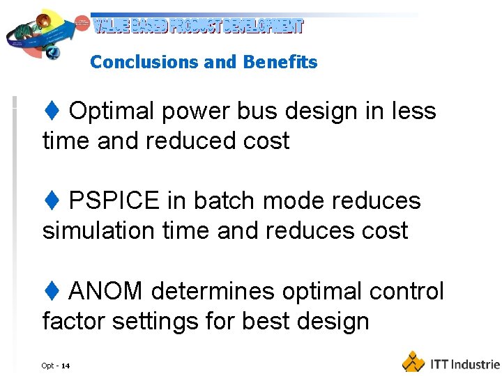 Conclusions and Benefits t Optimal power bus design in less time and reduced cost