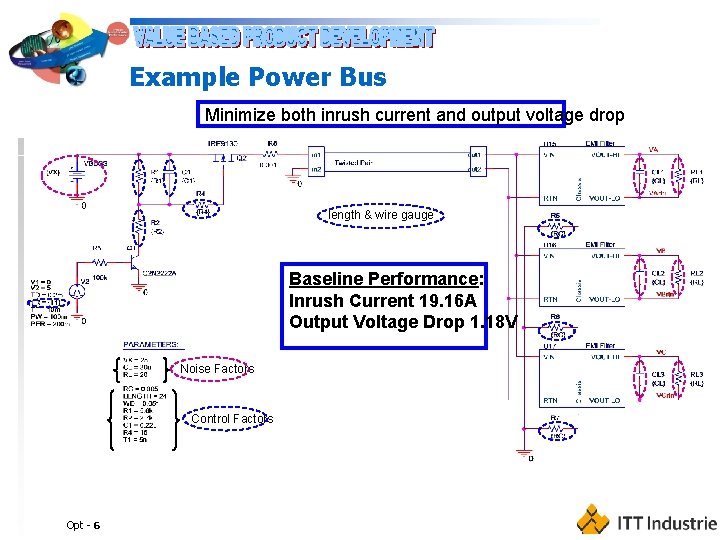 Example Power Bus Minimize both inrush current and output voltage drop length & wire