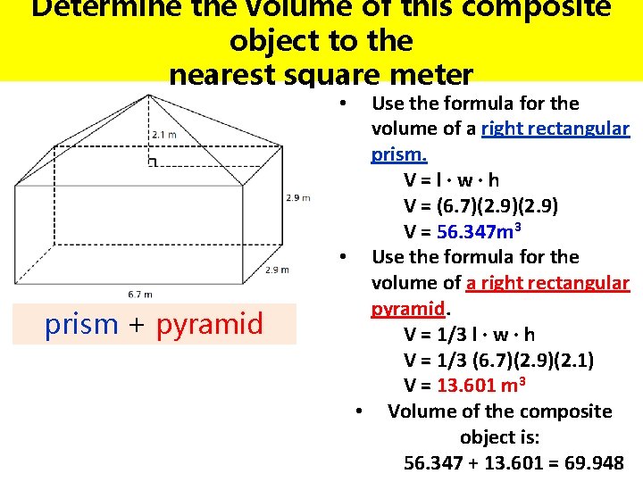 Determine the volume of this composite object to the nearest square meter Use the