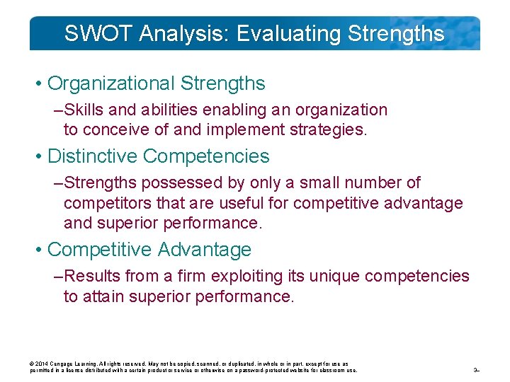 SWOT Analysis: Evaluating Strengths • Organizational Strengths – Skills and abilities enabling an organization