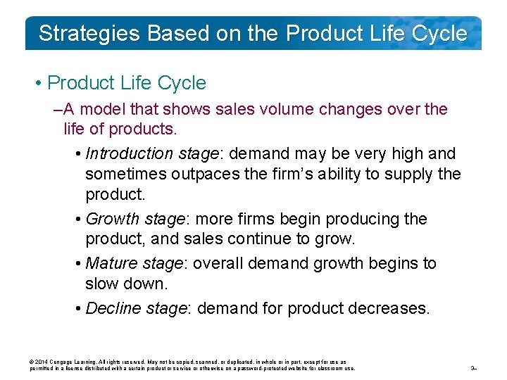 Strategies Based on the Product Life Cycle • Product Life Cycle – A model