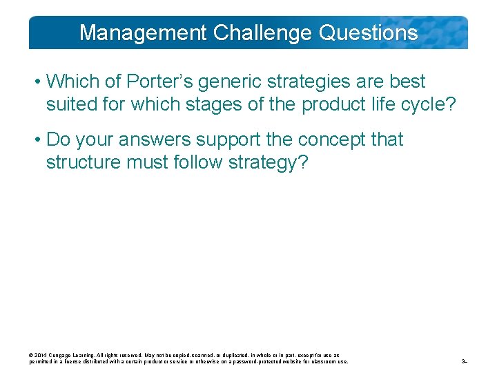 Management Challenge Questions • Which of Porter’s generic strategies are best suited for which