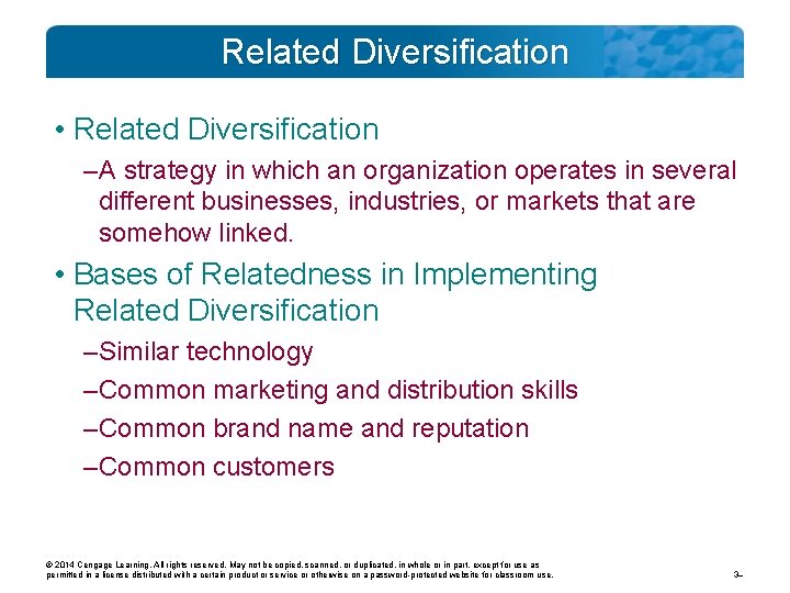 Related Diversification • Related Diversification – A strategy in which an organization operates in