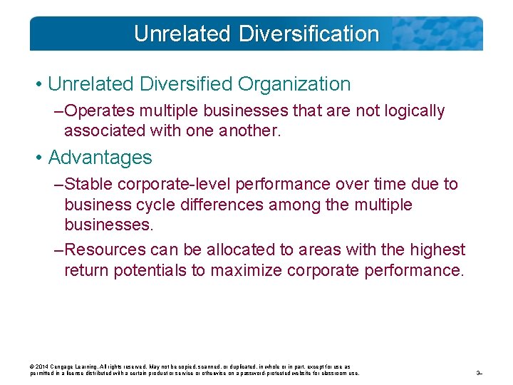 Unrelated Diversification • Unrelated Diversified Organization – Operates multiple businesses that are not logically