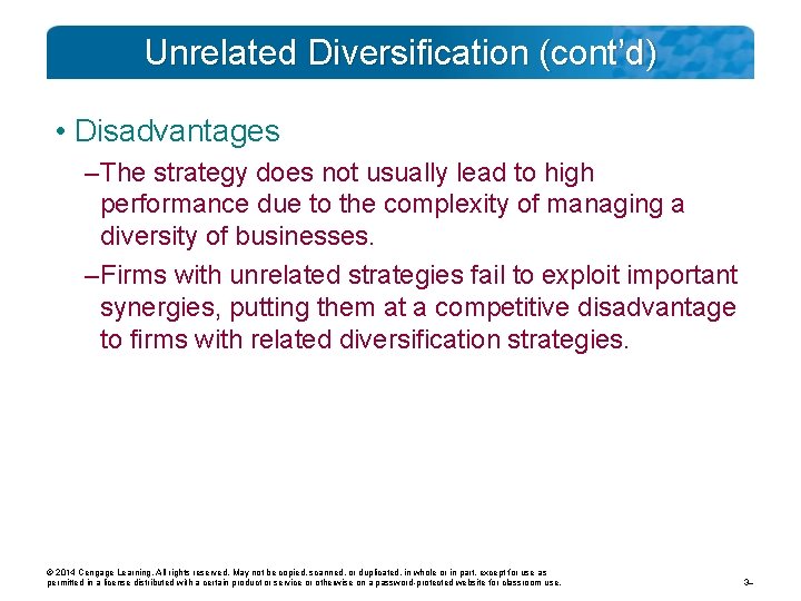 Unrelated Diversification (cont’d) • Disadvantages – The strategy does not usually lead to high