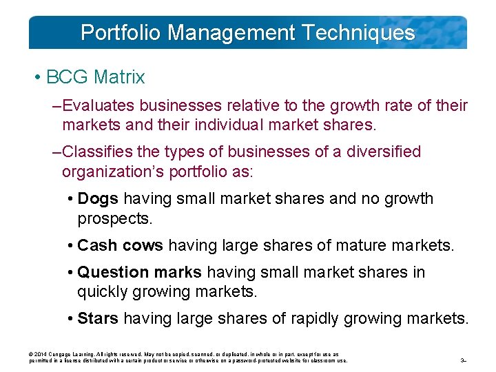 Portfolio Management Techniques • BCG Matrix – Evaluates businesses relative to the growth rate