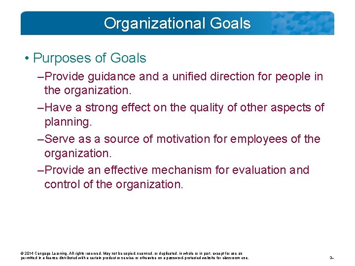 Organizational Goals • Purposes of Goals – Provide guidance and a unified direction for