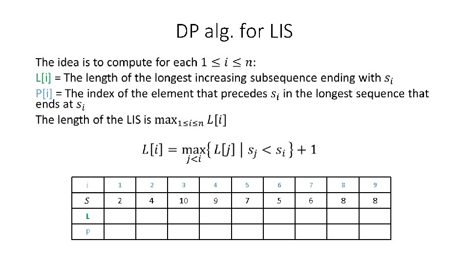 DP alg. for LIS • L P 1 2 3 4 5 6 7 DP alg. for LIS • L P 1 2 3 4 5 6 7