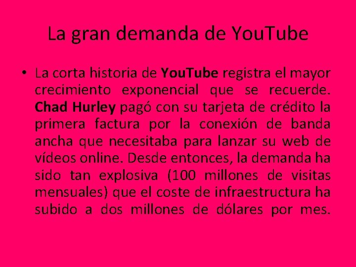 La gran demanda de You. Tube • La corta historia de You. Tube registra