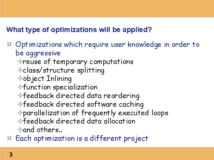 What type of optimizations will be applied? ³ Optimizations which require user knowledge in