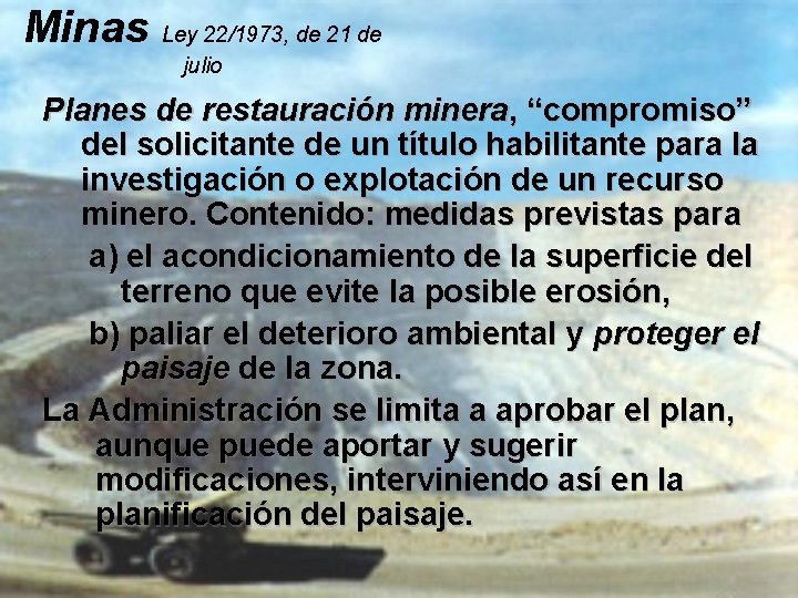 Minas Ley 22/1973, de 21 de julio Planes de restauración minera, “compromiso” del solicitante