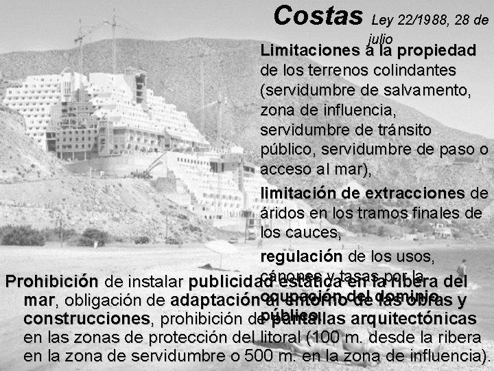 Costas Ley 22/1988, 28 de julio Limitaciones a la propiedad de los terrenos colindantes