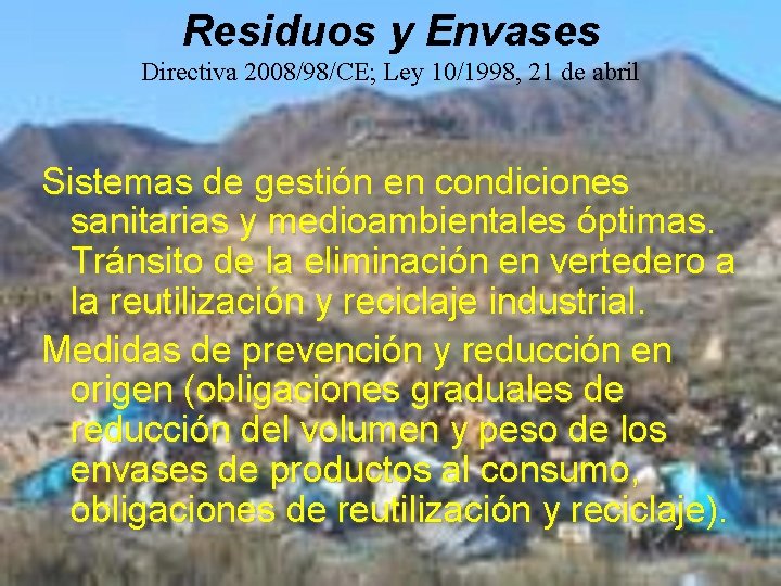 Residuos y Envases Directiva 2008/98/CE; Ley 10/1998, 21 de abril Sistemas de gestión en