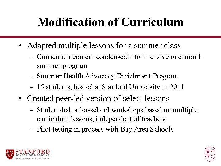 Modification of Curriculum • Adapted multiple lessons for a summer class – Curriculum content