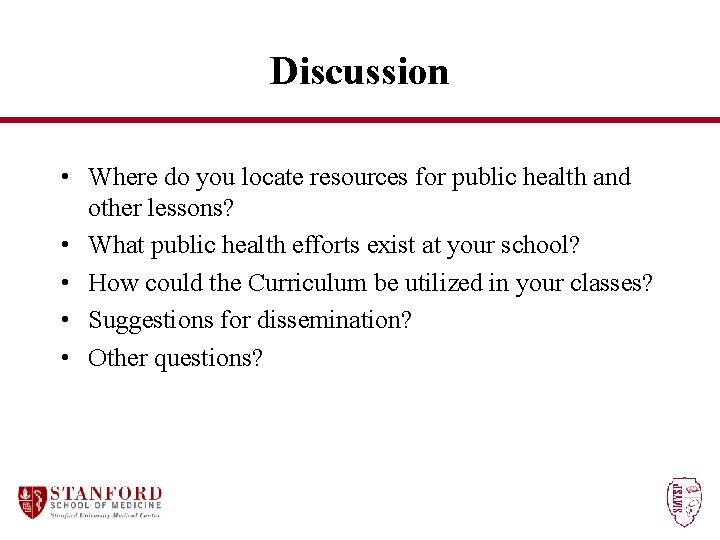 Discussion • Where do you locate resources for public health and other lessons? •