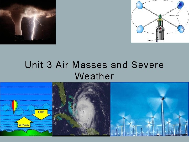 Unit 3 Air Masses and Severe Weather 