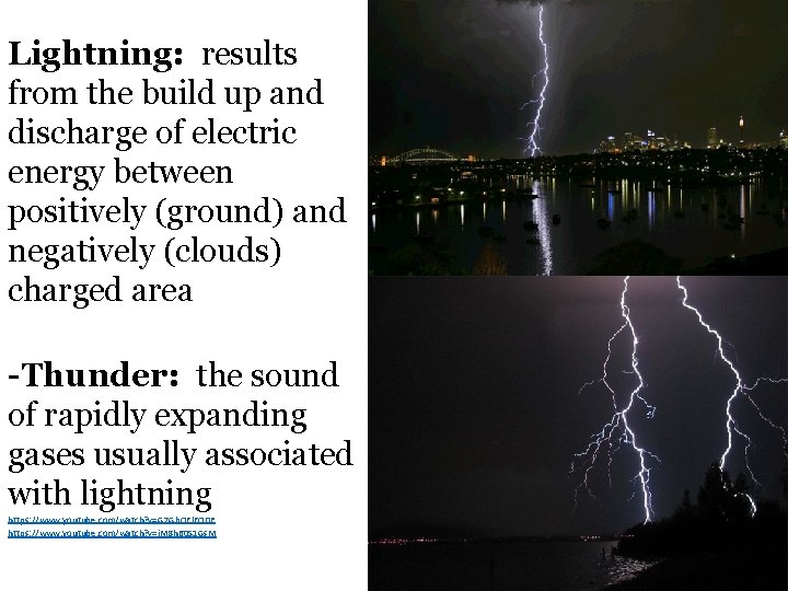 Lightning: results from the build up and discharge of electric energy between positively (ground)