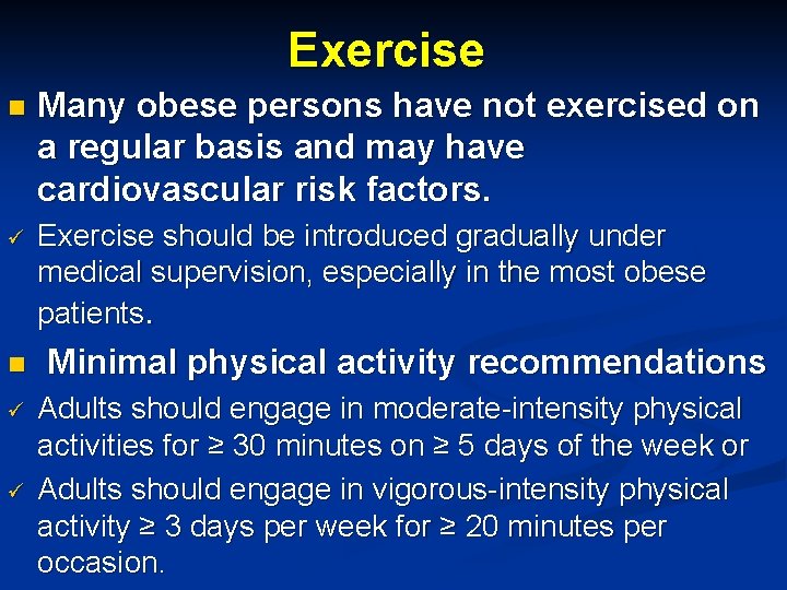 Exercise n Many obese persons have not exercised on a regular basis and may