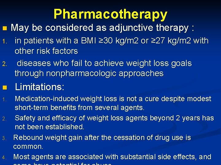 Pharmacotherapy n 1. 2. May be considered as adjunctive therapy : in patients with