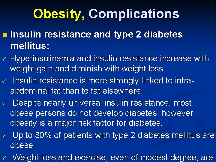 Obesity, Complications n Insulin resistance and type 2 diabetes mellitus: ü Hyperinsulinemia and insulin