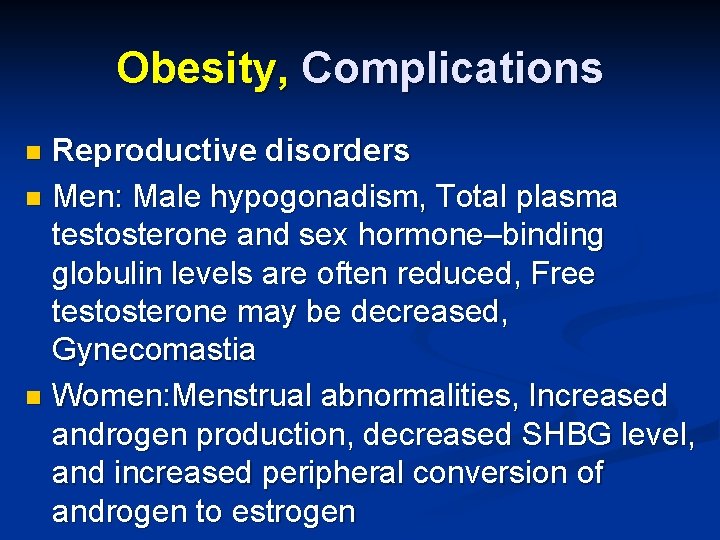 Obesity, Complications Reproductive disorders n Men: Male hypogonadism, Total plasma testosterone and sex hormone–binding