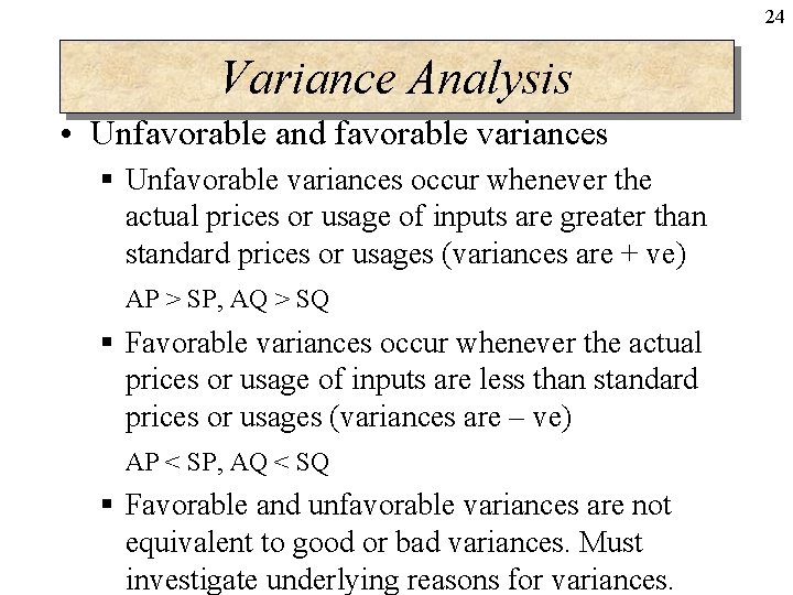 24 Variance Analysis • Unfavorable and favorable variances § Unfavorable variances occur whenever the 24 Variance Analysis • Unfavorable and favorable variances § Unfavorable variances occur whenever the