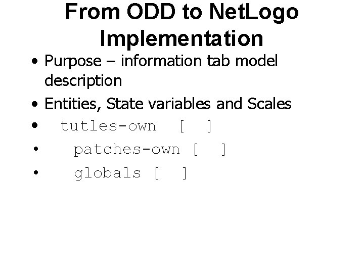 From ODD to Net. Logo Implementation • Purpose – information tab model description •