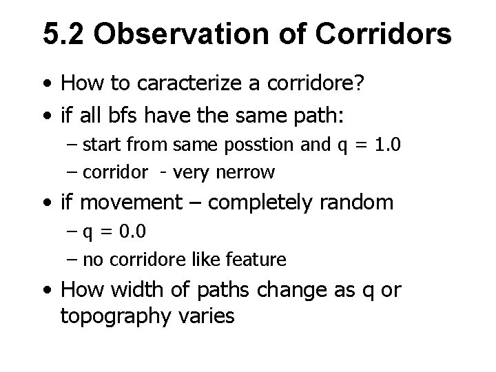 5. 2 Observation of Corridors • How to caracterize a corridore? • if all
